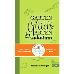 Gartenglück & Gartenwahnsinn